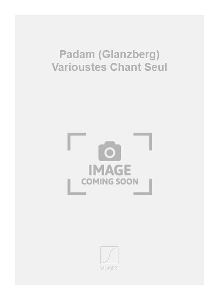 Padam (Glanzberg) Varioustes Chant Seul
